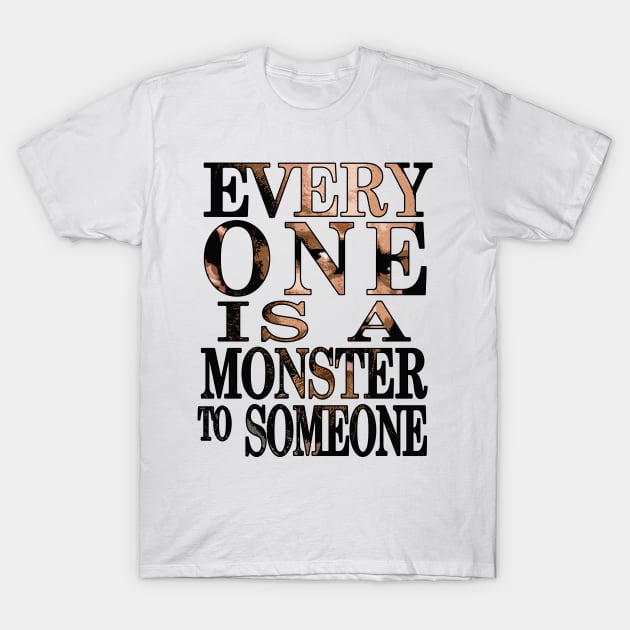 Black Sails --- Everyone is a monster to someone T-Shirt by teeesome
